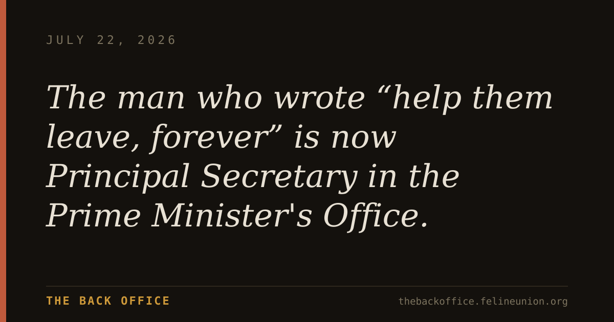"The man who wrote "help them leave, forever" is now Principal Secretary in the Prime Minister's Office."